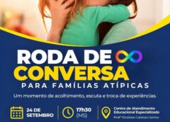 RODA DE CONVERSA PARA FAMÍLIAS ATÍPICAS EM BRASILÂNDIA MS